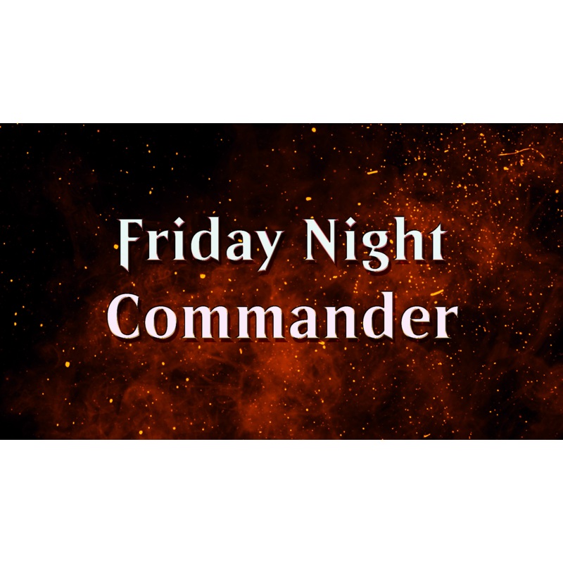 (Noblesville) Friday Night Magic: Commander