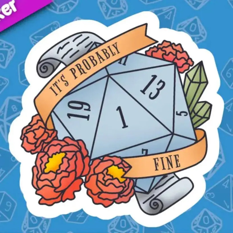 MKC It's Probably Fine Dice Sticker