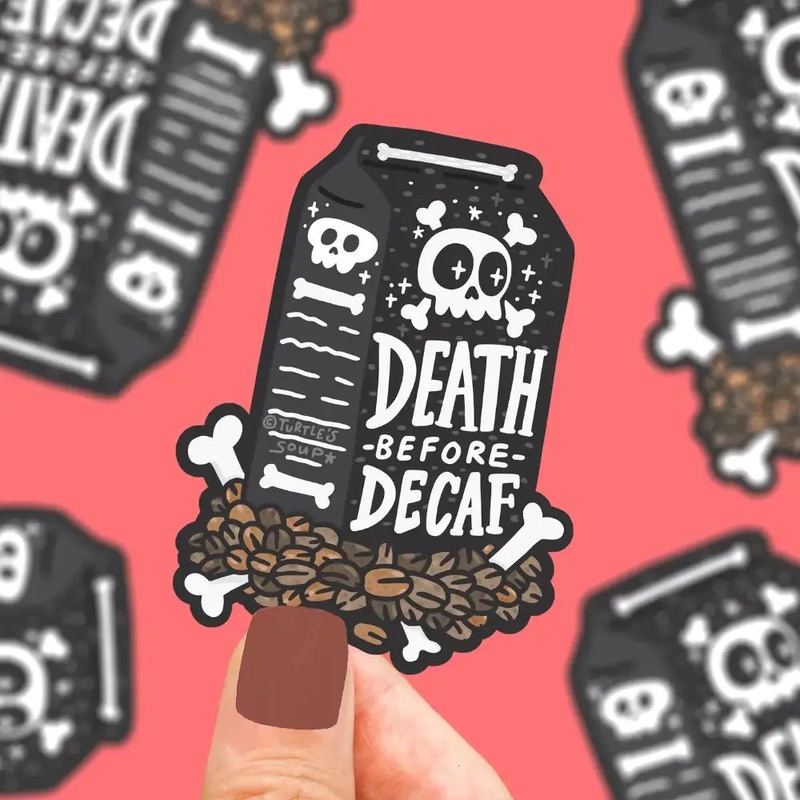 Death Before Decaf Coffee Sticker