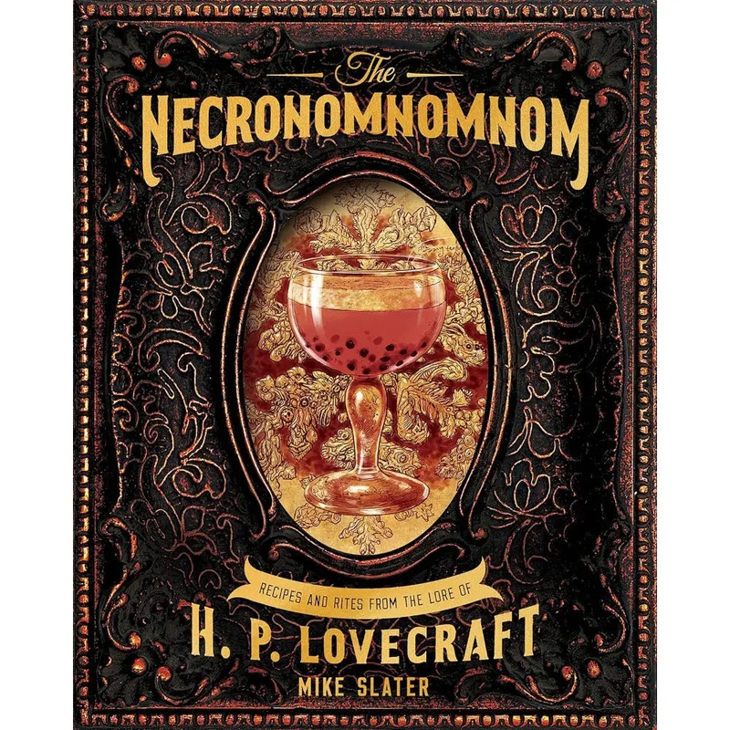 Necronomnomnom: Recipes and Rites from the Lore of H. P. Lovecraft (Hardcover)