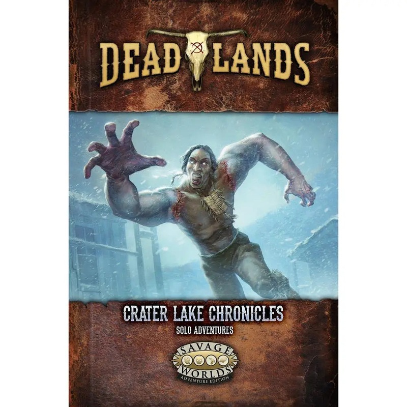 Savage Worlds RPG Deadlands: Crater Lake Chronicles