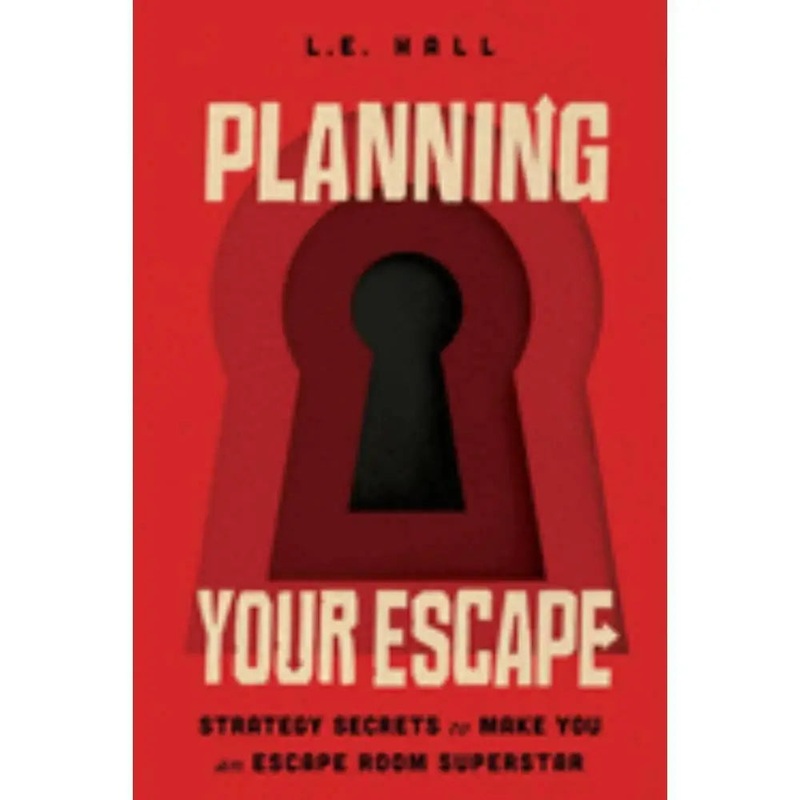 Planning Your Escape: Strategy Secrets to Make You an Escape Room Superstar (Paperback)