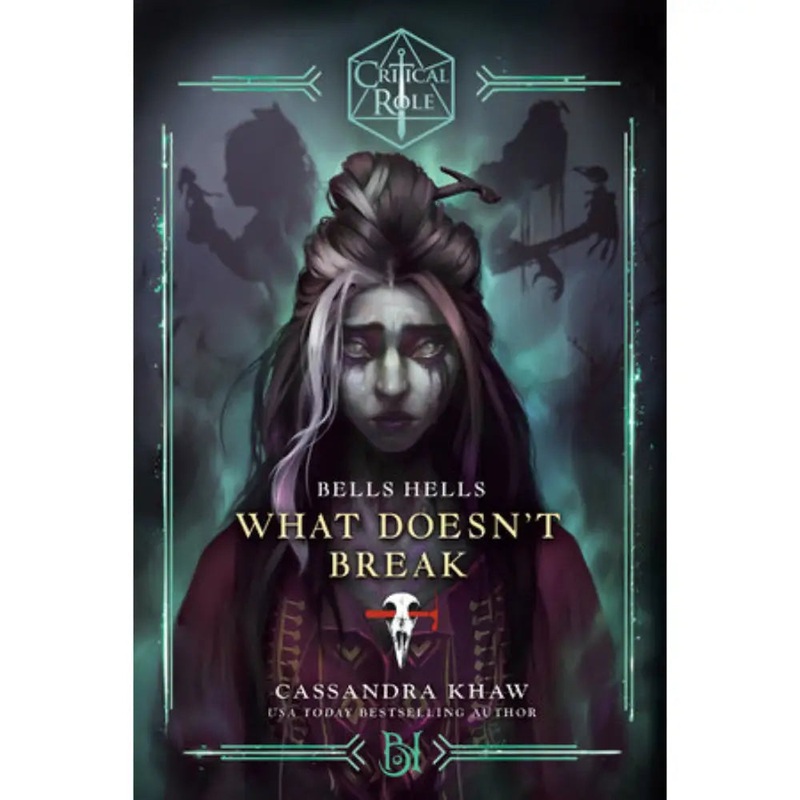 Critical Role Bells Hells: What Doesn't Break (Paperback)