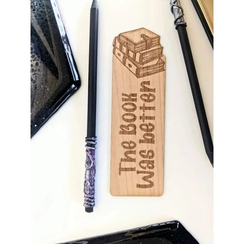 The Book Was Better Wooden Bookmark
